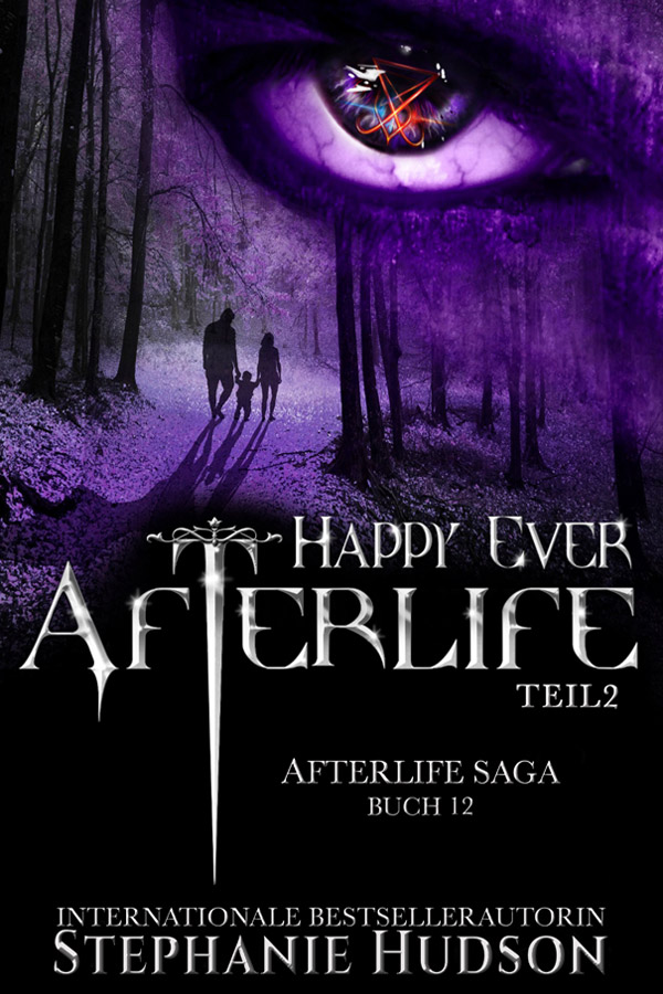 Happy Ever Afterlife, Teil 2 by Stephanie Hudson, the twelfth and final book in the Afterlife fantasy romance series, translated by Elodie Colt.