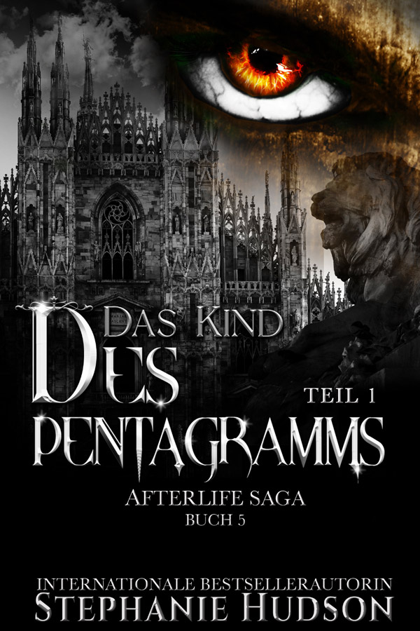 Das Kind des Pentagramms, Teil 1 by Stephanie Hudson, the first part of Book 5 in the translated Afterlife fantasy romance series.
