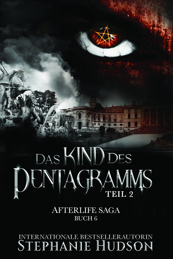 Das Kind des Pentagramms, Teil 2 by Stephanie Hudson, the second part of Book 5 in the fantasy Afterlife romance saga.