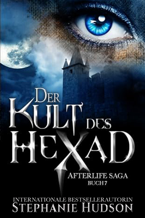 Der Kult des Hexad by Stephanie Hudson, Book 7 in the German-translated Afterlife fantasy romance series.