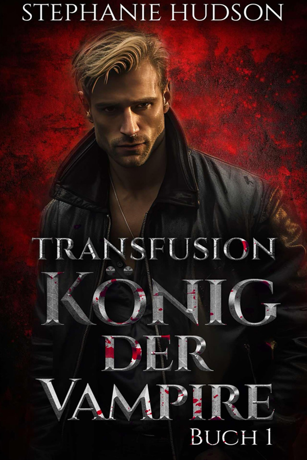 Transfusion by Stephanie Hudson, the first book in a fantasy romance series translated into German by Elodie Colt.