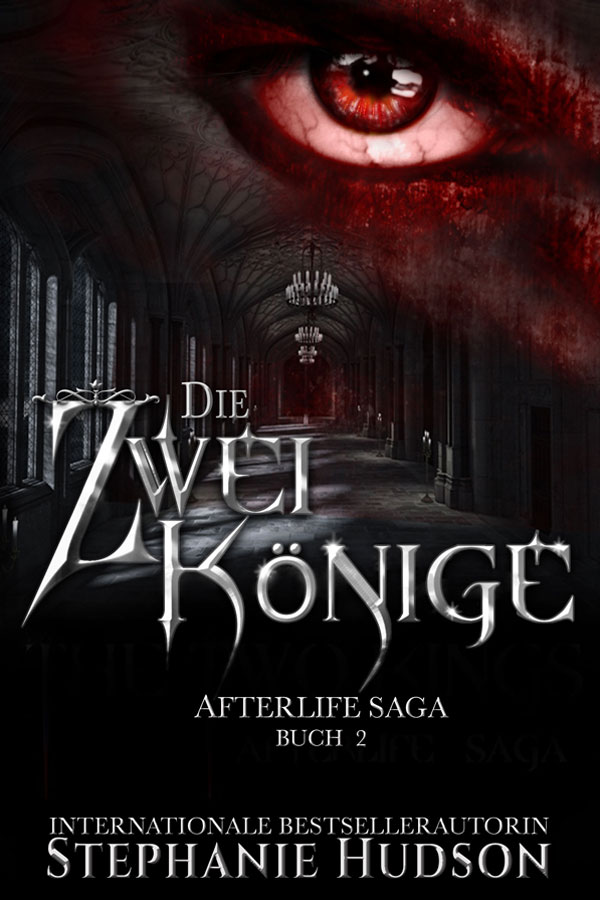 German version of 'Die Zwei Könige' by Stephanie Hudson, the second volume in the Afterlife Saga fantasy romance series translated by Elodie Colt.