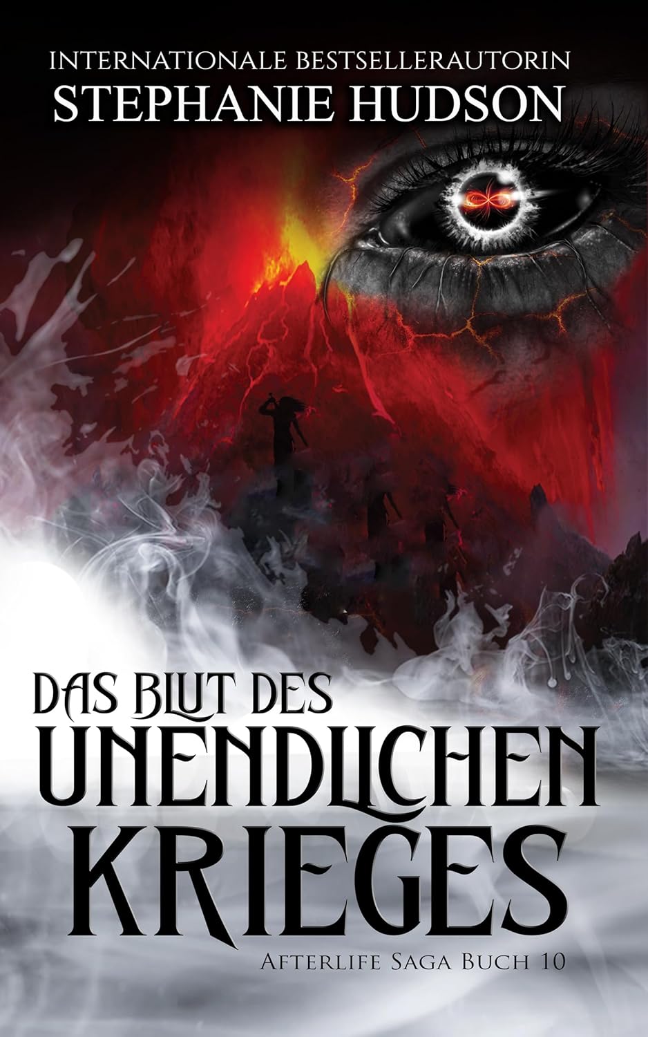 Das Blut des Unendlichen Krieges by Stephanie Hudson, Book 10 in the fantasy romance Afterlife Saga, translated into German by Elodie Colt.