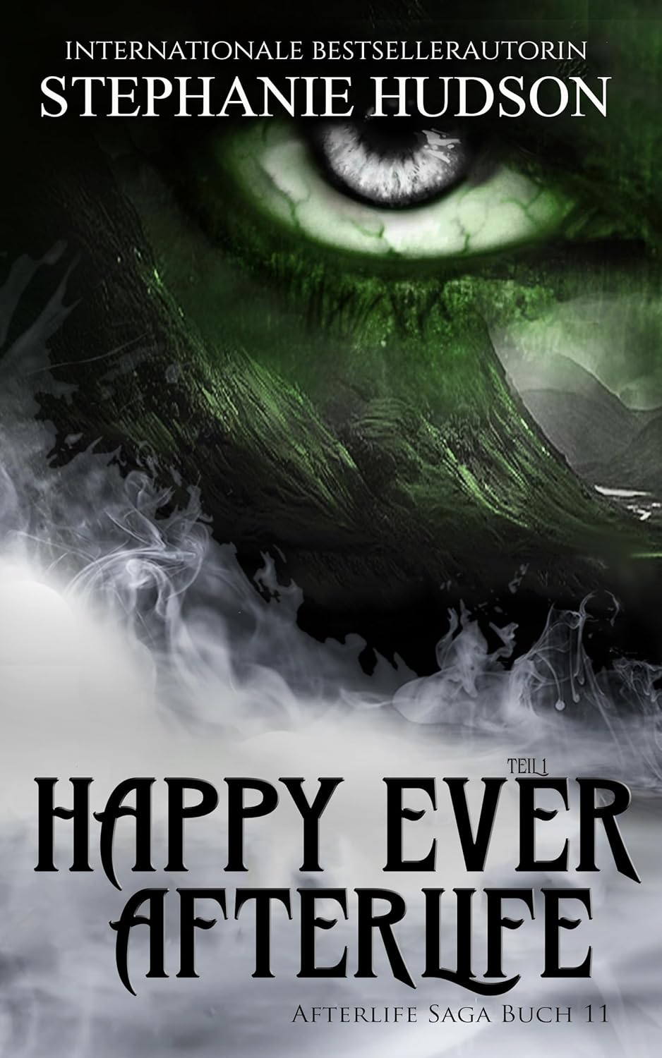 Happy Ever Afterlife, Teil 1 by Stephanie Hudson, Book 11 in the German-translated Afterlife Saga.