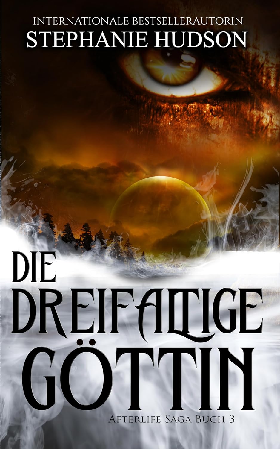Die Dreifaltige Göttin by Stephanie Hudson, Book 3 in the translated Afterlife fantasy romance series.