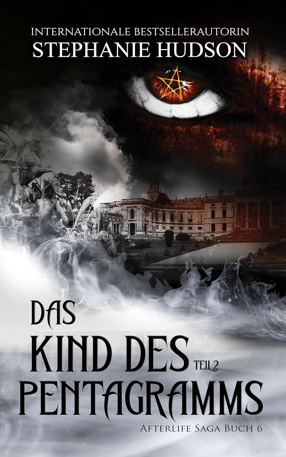 Das Kind des Pentagramms, Teil 2 by Stephanie Hudson, the second part of Book 6 in the fantasy Afterlife romance saga.
