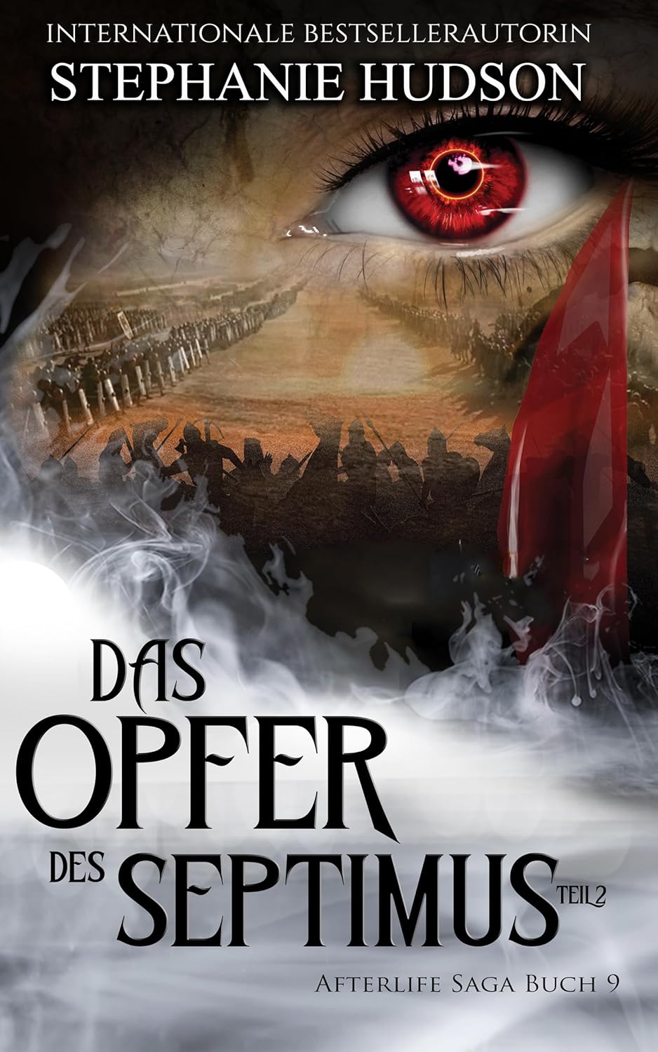 Das Opfer des Septimus, Teil 2 by Stephanie Hudson, the ninth volume of the Afterlife Saga in German.