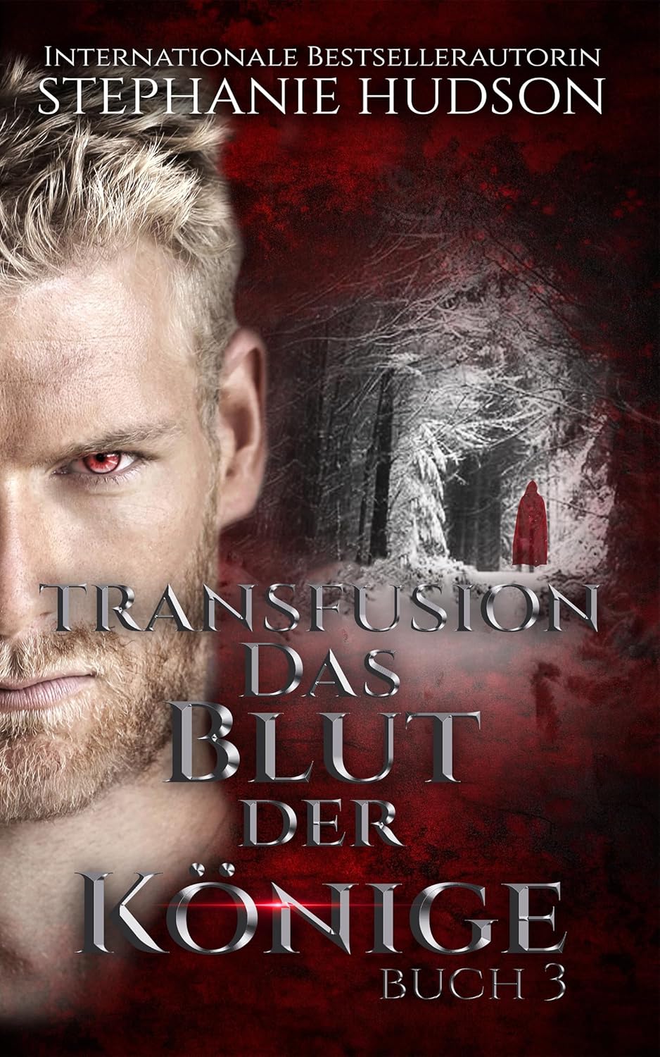 Das Blut der Könige, Book 3 in the Transfusion Saga by Stephanie Hudson, translated into German by Elodie Colt.