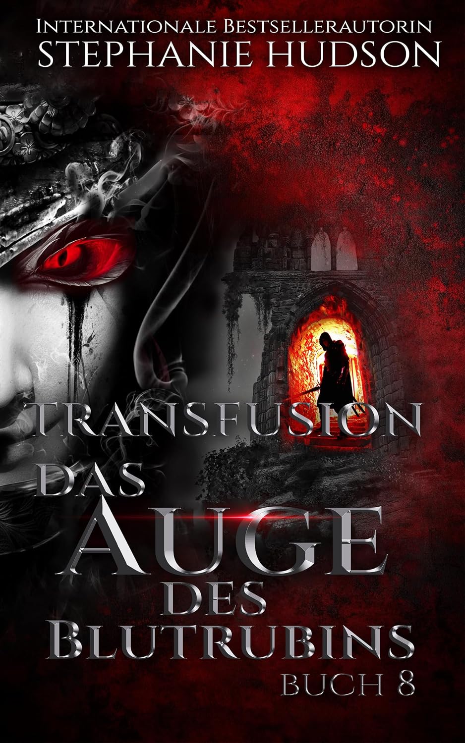 Das Auge des Blutrubins, Book 8 in the dark paranormal romance Transfusion saga by Stephanie Hudson, translated into German by Elodie Colt.
